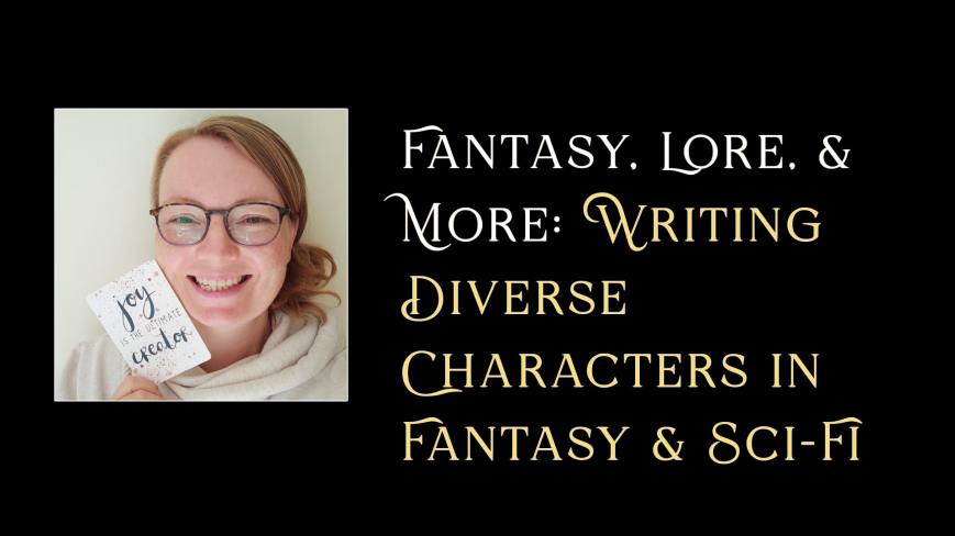 Fantasy, Lore, & More: Writing Diverse Characters